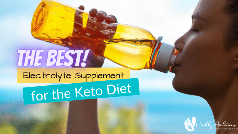 @thecathydean's cover photo for 'The Best Electrolyte Supplement for the Keto Diet | Healthy Ambitions'